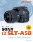 David Busch's Sony Alpha SLT-A58 Guide to Digital Photography - Book