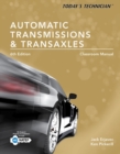 Today's Technician : Automatic Transmissions and Transaxles Classroom Manual and Shop Manual - Book