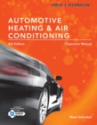 Today's Technician : Automotive Heating & Air Conditioning Classroom Manual and Shop Manual, Spiral bound Version - Book