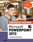 Enhanced Microsoft (R)PowerPoint (R) 2013 : Comprehensive - Book