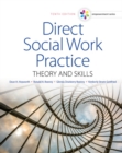 Empowerment Series: Direct Social Work Practice : Theory and Skills - Book