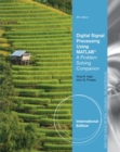 Digital Signal Processing Using MATLAB (R) : A Problem Solving Companion, International Edition - Book