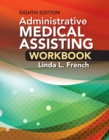 Student Workbook for French's Administrative Medical Assisting, 8th - Book