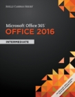 Shelly Cashman Series Microsoft?Office 365 & Office 2016 : Intermediate - Book