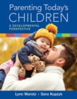 Parenting Today's Children : A Developmental Perspective - Book