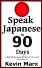 Speak Japanese in 90 Days: A Self Study Guide to Becoming Fluent, Volume One - eBook