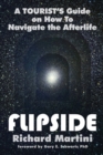 Flipside : A Tourist's Guide on How to Navigate the Afterlife - Book