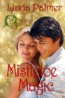 Mistletoe Magic - eBook