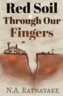 Red Soil Through Our Fingers - eBook