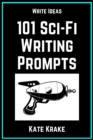 101 Science Fiction Writing Prompts - eBook