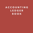 Accounting Ledger Book : Simple Accounting Ledger for Bookkeeping, Tracking Finances And Transactions 2021 Large - Book