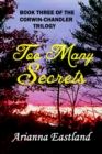 Too Many Secrets (Book Three of the Corwin-Chandler Trilogy) - eBook