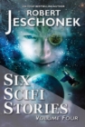 Six Scifi Stories Volume Four - eBook