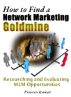How to Find a Network Marketing Goldmine: Researching and Evaluating MLM Opportunities - eBook