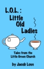 L.O.L.: Little Old Ladies - eBook