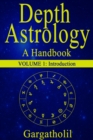 Depth Astrology: An Astrological Handbook - Volume 1: Introduction - eBook