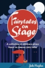 Fairytales on Stage: A collection of children's plays based on famous fairy tales - eBook