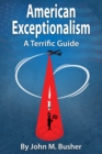 American Exceptionalism: A Terrific Guide - eBook