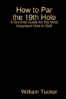 How to Par the 19th Hole - Book