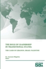 The Role of Leadership in Transitional States: the Cases of Lebanon, Israel-Palestine - Book
