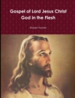 Gospel of Lord Jesus Christ God in the Flesh - Book