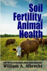 Soil Fertility, Animal Health - with "the Loss of Soil Organic Matter and its Restoration" - Book