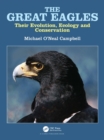 The Great Eagles : Their Evolution, Ecology and Conservation - eBook