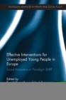 Effective Interventions for Unemployed Young People in Europe : Social Innovation or Paradigm Shift? - eBook