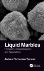 Liquid Marbles : Formation, Characterization, and Applications - eBook