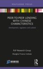 Peer-to-Peer Lending with Chinese Characteristics: Development, Regulation and Outlook - eBook