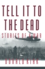 Tell it to the Dead : Memories of a War - eBook