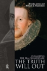 The Truth Will Out : Unmasking the Real Shakespeare - eBook