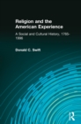 Religion and the American Experience: A Social and Cultural History, 1765-1996 : A Social and Cultural History, 1765-1996 - eBook