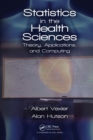Statistics in the Health Sciences : Theory, Applications, and Computing - eBook