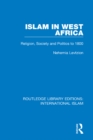 Islam in West Africa : Religion, Society and Politics to 1800 - eBook