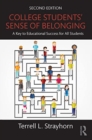 College Students' Sense of Belonging : A Key to Educational Success for All Students - eBook