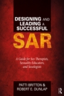 Designing and Leading a Successful SAR : A Guide for Sex Therapists, Sexuality Educators, and Sexologists - eBook