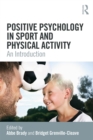 Positive Psychology in Sport and Physical Activity : An Introduction - eBook