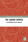 The Labour Church : The Movement & Its Message - eBook