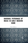 Baronial Patronage of Music in Early Modern Rome - eBook
