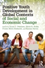 Positive Youth Development in Global Contexts of Social and Economic Change - eBook
