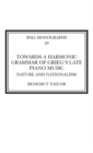 Towards a Harmonic Grammar of Grieg's Late Piano Music : Nature and Nationalism - eBook