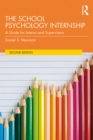 The School Psychology Internship : A Guide for Interns and Supervisors - eBook