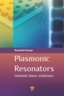 Plasmonic Resonators : Fundamentals, Advances, and Applications - eBook