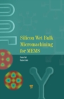 Silicon Wet Bulk Micromachining for MEMS - eBook
