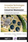 Innovative Technologies for the Treatment of Industrial Wastewater : A Sustainable Approach - eBook