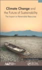 Climate Change and the Future of Sustainability : The Impact on Renewable Resources - eBook