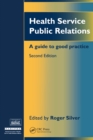 Health Service Public Relations : A Guide to Good Practice - eBook