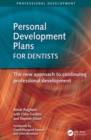 Personal Development Plans for Dentists : The New Approach to Continuing Professional Development - eBook