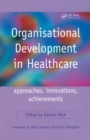 Organisational Development in Healthcare : Approaches, Innovations, Achievements - eBook